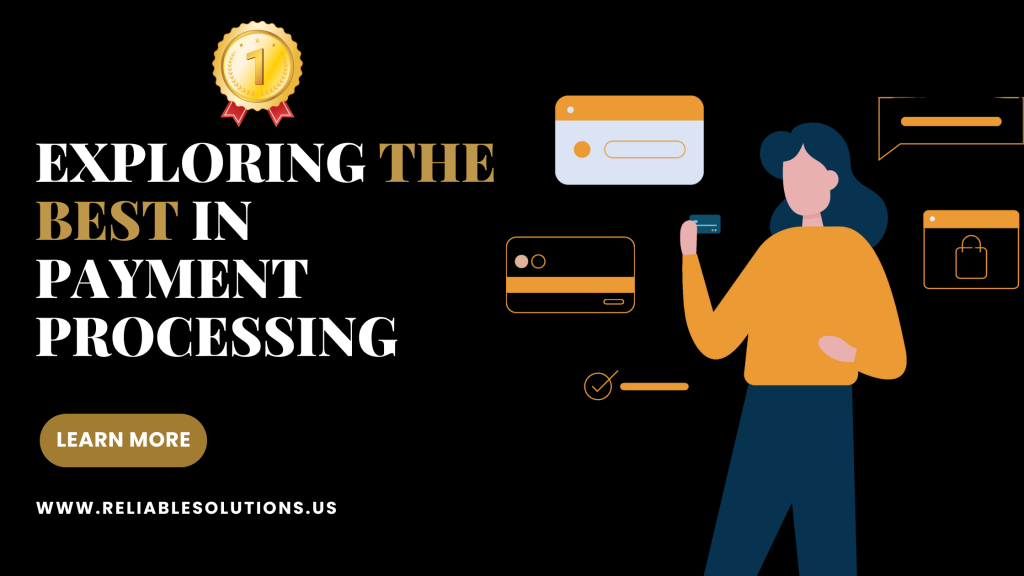Exploring the Best in Payment Processing in 2024 1 Exploring the best in payment processing.